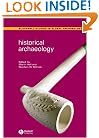 Historical Archaeology (Blackwell Studies in Global Archaeology)