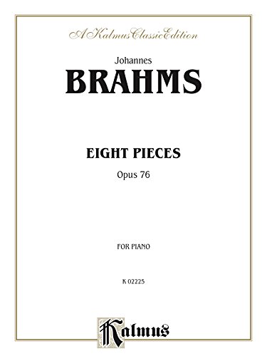 Eight Pieces, Op. 76: For Piano (Kalmus Edition)