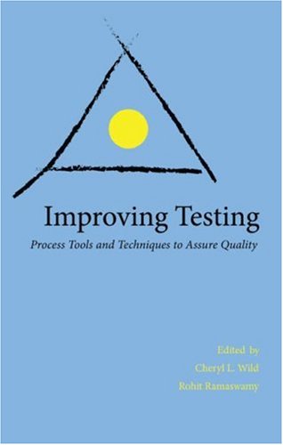 Improving Testing: Process Tools and Techniques to Assure Quality