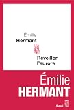Réveiller l'aurore par Emilie Hermant Réveiller l'aurore par Hermant