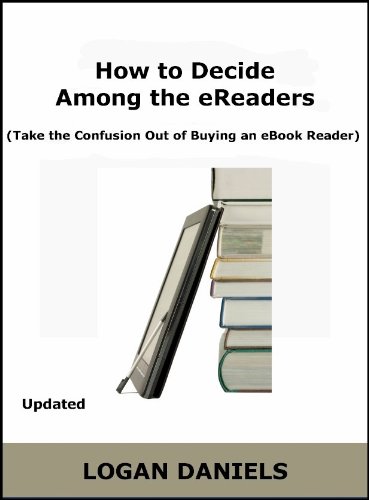 How to Decide Among the eReaders (Take the Confusion Out of Buying an eBook Reader) UPDATED