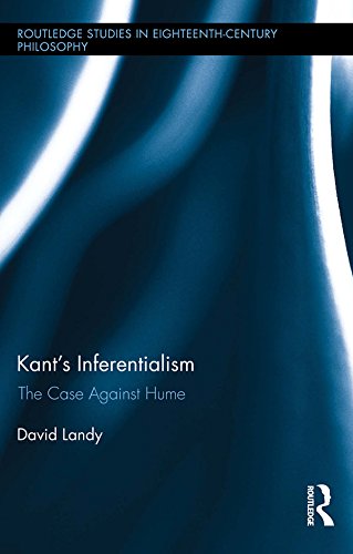 Kant's Inferentialism: The Case Against Hume (Routledge Studies in Eighteenth-Century Philosophy)
