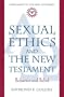 Sexual Ethics and the New Testament: Behavior and Belief (Companions to the New Testament)