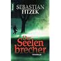 Der Seelenbrecher: Psychothriller von Sebastian Fitzek