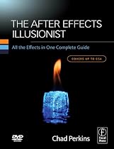 The After Effects Illusionist: All the Effects in One Complete Guide