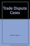 Trade dispute cases
