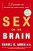 Sex on the Brain: 12 Lessons to Enhance Your Love Life