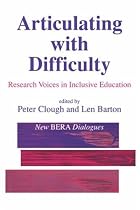 Articulating with Difficulty: Research Voices in Inclusive Education (New BERA Dialogues series)