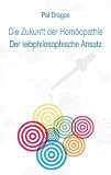 Produkt-Bild: Die Zukunft der Hom&ouml;opathie - Der leibphilosophische Ansatz