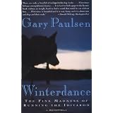 Winterdance: The Fine Madness of Running the Iditarod ~ Gary Paulsen