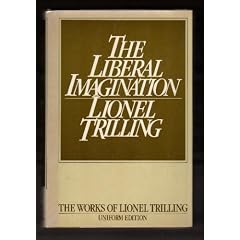 Liberal Imagination: Essays on Literature and Society. Reprint of the 1950 Ed (Trilling, Lionel, Works.)