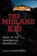 The Midland Kid: Tales of the Presidential Ghostwriter