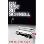 Du bist zu schnell: Roman von Zoran Drvenkar