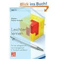 Leichter lernen: F�r ein erfolgreiches Lernmanagement in Studium und Beruf
