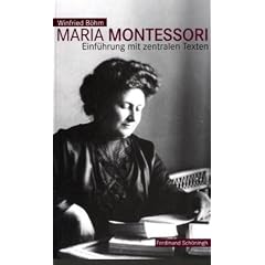 Maria Montessori. Einf�hrung mit zentralen Texten