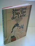Produkt-Bild: Jolan Chang: Das Tao der Liebe - Unterweisung in altchinesischer Liebeskunst