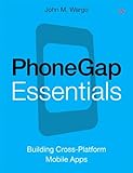 PhoneGap Essentials: Building Cross-Platform Mobile Apps