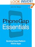 PhoneGap Essentials: Building Cross-Platform Mobile Apps