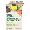 The New Business Road Test: What Entrepreneurs and Executives Should Do Before Writing a Business Plan