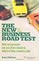 The New Business Road Test: What Entrepreneurs and Executives Should Do Before Writing a Business Plan