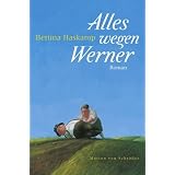 Alles wegen Werner: Romanvon "Bettina Haskamp"