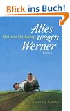 Alles wegen Werner: Roman