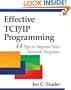 Effective TCP/IP Programming: 44 Tips to Improve Your Network Programs