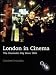 Book London in Cinema: The Cinematic City Since 1945