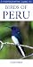 A Photographic Guide to Birds of Peru