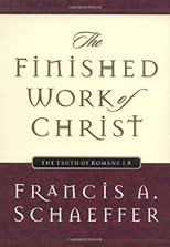 The Finished Work of Christ: The Truth of Romans 1-8