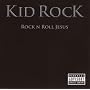 Rock N Roll Jesus ~ Kid Rock