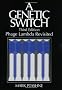 A Genetic Switch: Phage Lambda Revisited