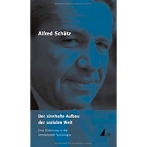 【クリックで詳細表示】Der sinnhafte Aufbau der sozialen Welt： Eine Einleitung in die verstehende Soziologie (1932)： Alfred Schuetz， Martin Endress， Joachim Renn： 洋書