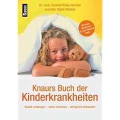 Knaurs Buch der Kinderkrankheiten: Gezielt vorbeugen - sicher erkennen - erfolgreich behandeln