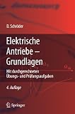Elektrische Antriebe - Grundlagen: Mit durchgerechneten Übungs- und Prüfungsaufgaben (Springer-Lehrbuch)