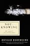 Not-Knowing: The Essays and Interviews