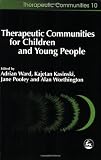 Therapeutic Communities for Children and Young People (Therapeutic Communities, 10)