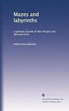 Mazes and labyrinths: a general account of their history and developments