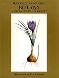 Botany : a study of pure curiosity : botanical letters, and notes towards a dictionary of botanical terms