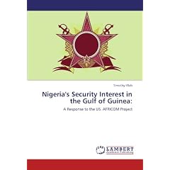 Nigeria's Security Interest in the Gulf of Guinea:: A Response to the US. AFRICOM Project