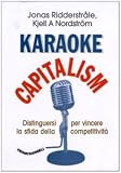 Karaoke capitalism. Distinguersi per vincere la sfida della competitività