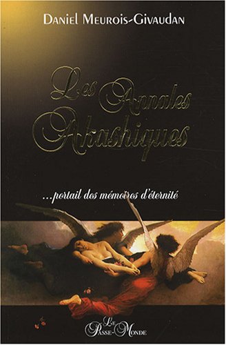Les Annales Akashiques... portail des mémoires d'éternité by Daniel Meurois-Givaudan