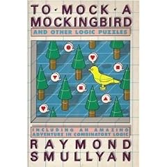 To Mock a Mockingbird and Other Logic Puzzles: Including an Amazing Adventure in Combinatory Logic