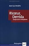 Ricoeur, Derrida : L\'enjeu de la métaphore