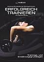 Erfolgreich Trainieren im Fitness-Studio: Trainings- und Ernährungsgrundlagen