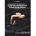 Erfolgreich Trainieren im Fitness-Studio: Trainings- und Ern�hrungsgrundlagen