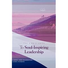 The A to Z Guide to Soul-Inspiring Leadership