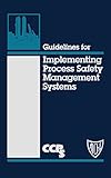 Guidelines for Implementing Process Safety Management Systems