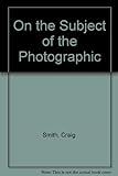 On the subject of the photographic
