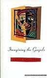 Imagining the Gospels